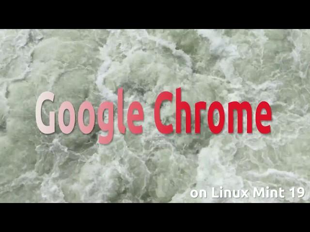 How to install Google Chrome on Linux Mint 19