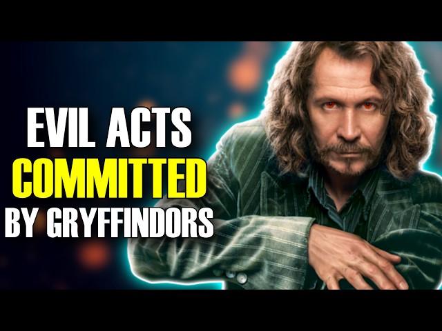 Evil Acts Committed by Gryffindor Characters (10 Examples): Harry Potter