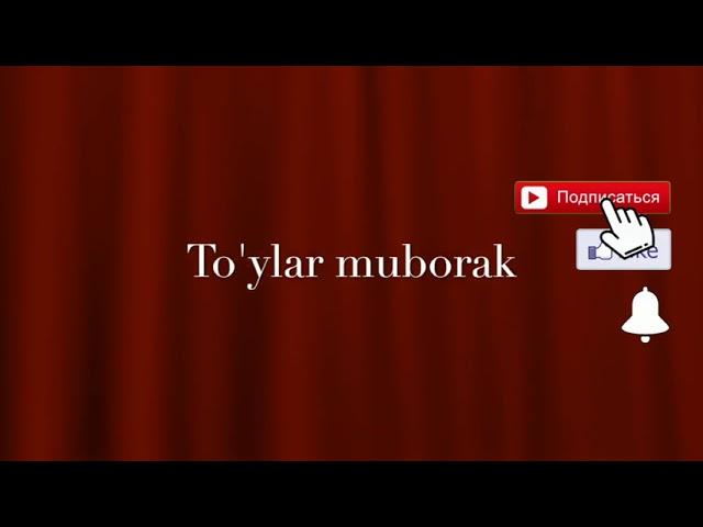 Tuylar muborak - Туйлар муборак