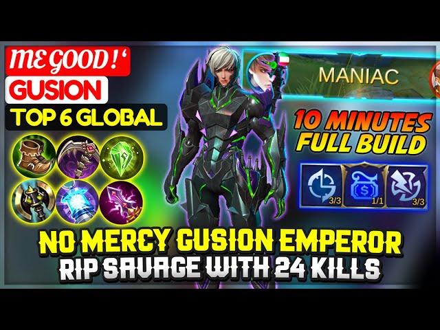 No Mercy Gusion Emperor, RIP SAVAGE With 24 Kills [ Top 6 Global Gusion ] me good ! ‘ Mobile Legends