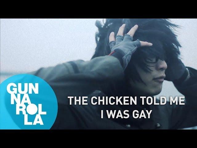 The Chicken Told Me I Was Gay (You Wrote the Lyrics) | gunnarolla