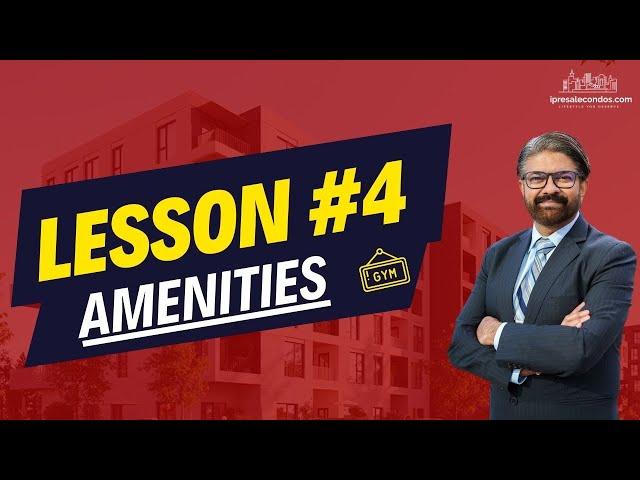 Presale Condos Course Lesson #4: Which Amenities to Pick?