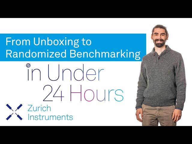 From Unboxing to Randomized Benchmarking in Under 24 Hours