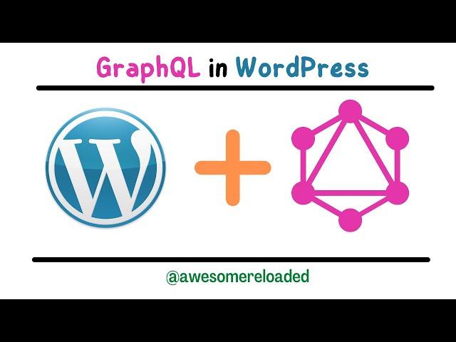 GraphQL in WordPress || Integrating GraphQL in WordPress || WordPress and GraphQL || WPGraphQL