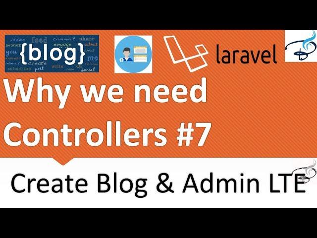 Laravel - Create Blog and Admin Panel | Why we need Controllers #7