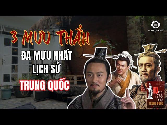 3 Mưu Thần Đa Mưu Nhất Lịch Sử Trung Quốc | Audio Books - Chuyện Đời.