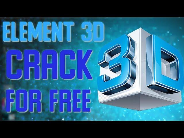 How to Get & Install Element 3D Crack (Latest Full Version) For Free!