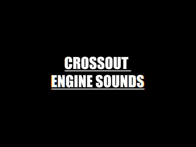 Crossout Engine Sounds