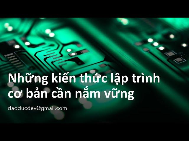 Lập trình cơ bản - Những kiến thức cần nắm vững.