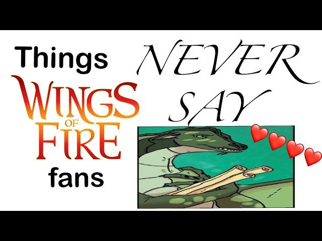 Things Wings of Fire fans never say