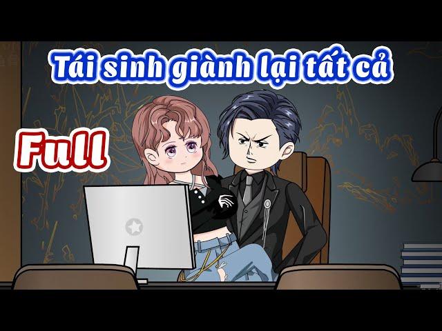 Tái sinh giành lại tất cả (Full version) | Gấu Bựa Official