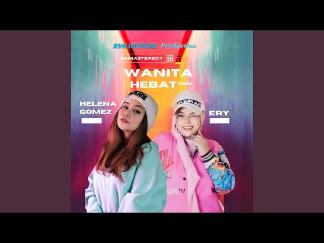 WANITA HEBAT (REMASTERED 1) (feat. ERY)