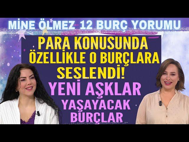 16-22 Aralık Mine Ölmez 12 burç yorumu Maddi konuda ve Aşk konusunda özellikle o burçlara seslendi