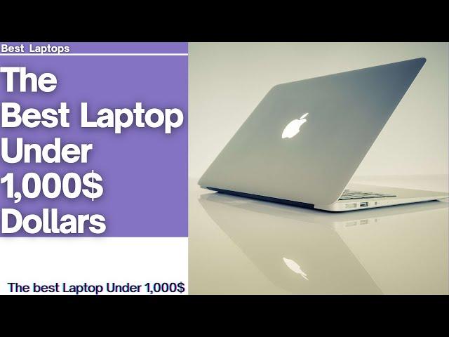 The best laptop under 1,000$ Dollars | Best Laptop | Budget Laptop | Student Laptop