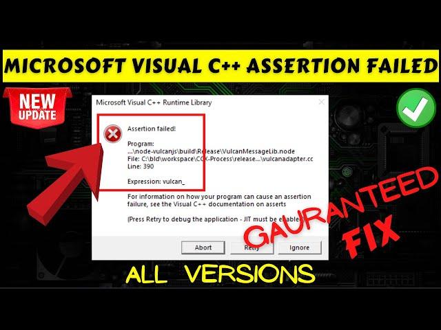 Microsoft visual C++ assertion failed vulcan fix