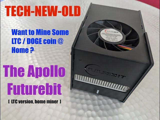Apollo Futurebit LTC miner: Mining LTC or DOGE Coin at Home with an Apollo Futurebit Home Miner.