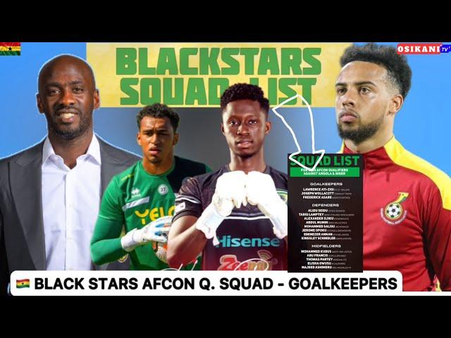 BLACK STARS FEASIBLE FINAL 26-MAN SQUAD VS SUDAN - NEW GOALKEEPER + 2…INAKI WILLIAMS & NSA REVEALS..