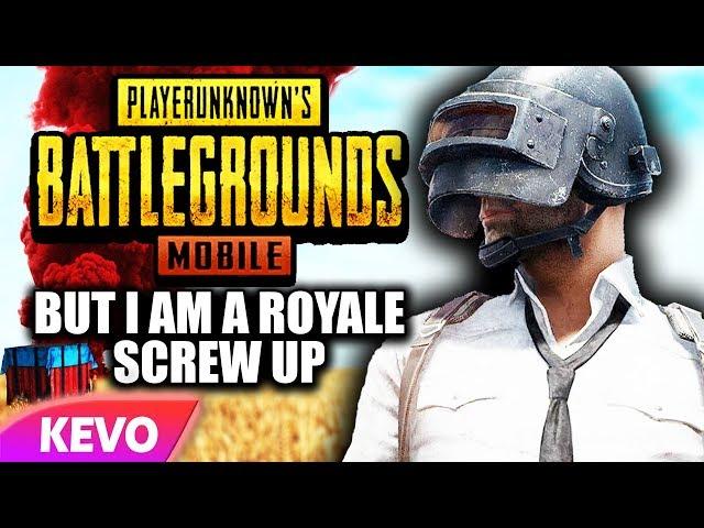 PUBG Mobile but I am a royale screw up