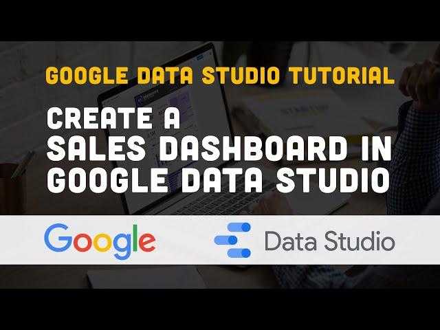 Business Intelligence in Google Data Studio - Sales Dashboard Tutorial for Beginners