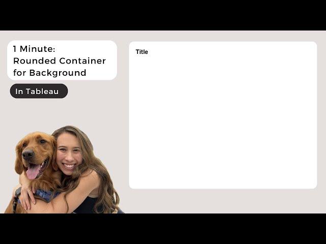 Quick Tableau Tutorial: Create Rounded Corner Containers in Under 1 Minute