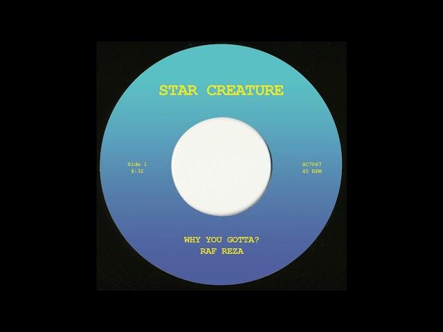 PREMIERE: Raf Reza - Why You Gotta [Star Creature]