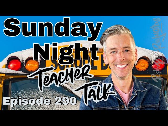 Sunday Night Teacher Talk Ep. 290, Season 8