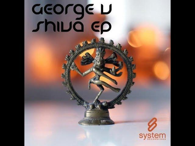 George V - Shiva (Original Mix) (System Recordings)