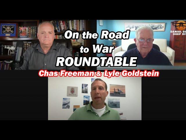 'On the Road to War' ROUNDTABLE w/Chas Freeman & Lyle Goldstein