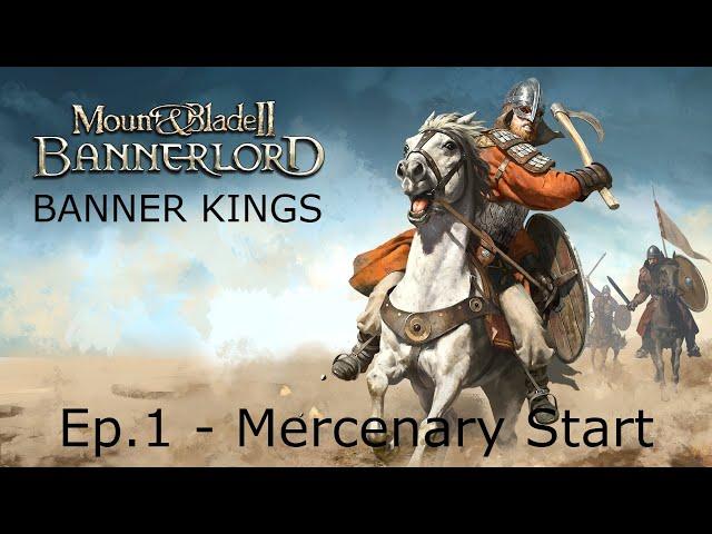 Banner Kings Mod (Bannerlord 1.8.0) Ep.1 Mercenary Start!!!