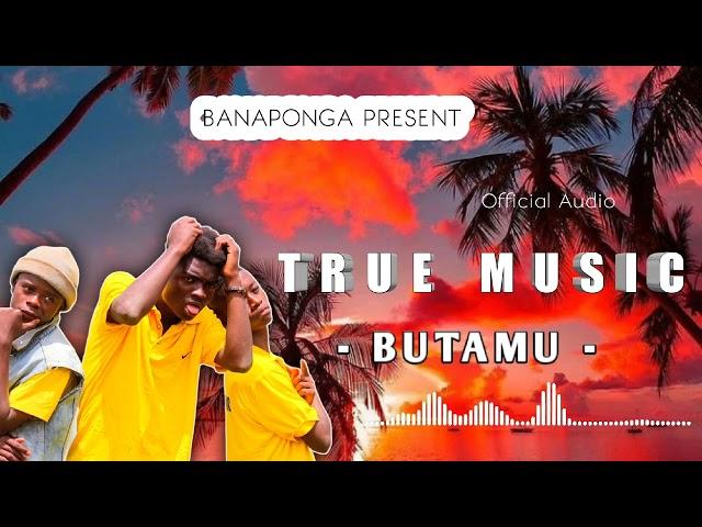 True Music - Butamu (Official Audio)