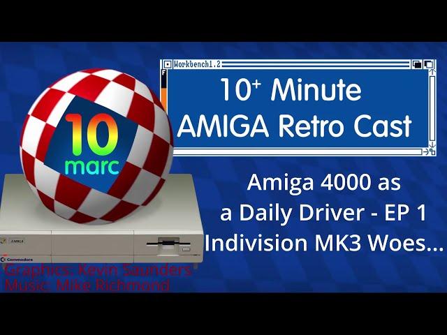 Amiga 4000 as a Daily Driver EP 1 - Indivision MK3 Woes...