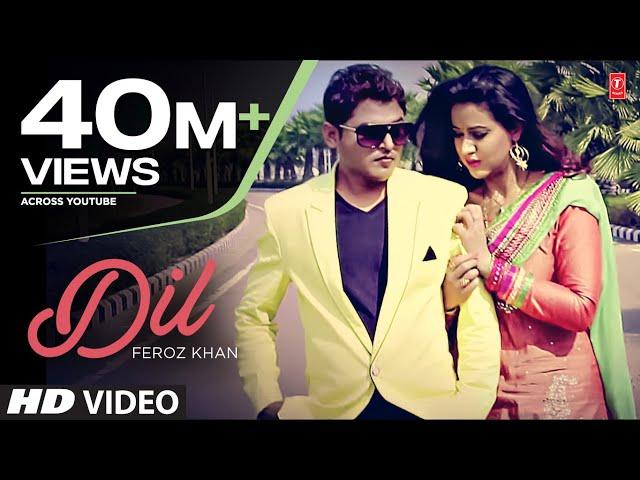 "DIL" FEROZ KHAN FULL VIDEO (HD) | DIL DI DIWANGI | LATEST PUNJABI SONG