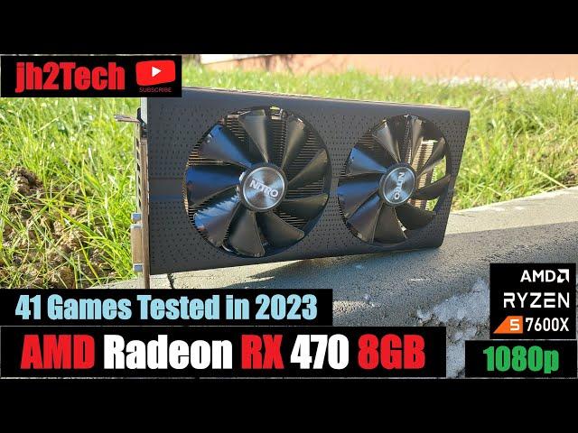 RX 470 8GB - 50 Euro GPU - MEGA Test in 41 Games with Ryzen 5 7600X, budget Graphic Card, 2023