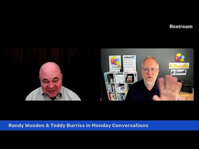 Monday Conversations with Randy Wooden & Teddy Burriss - 05/10/21