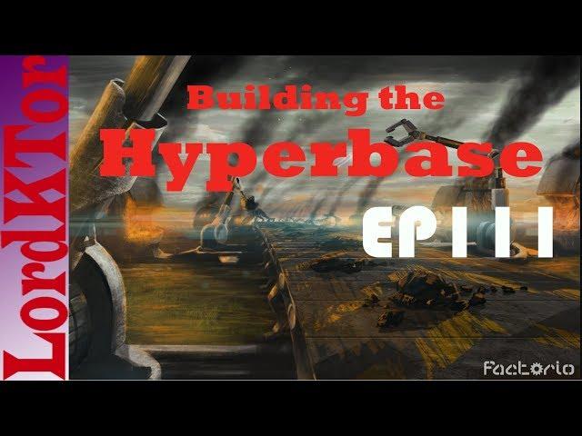 Factorio 0 16 Building the Hyperbase EP111 More Refuelling operations