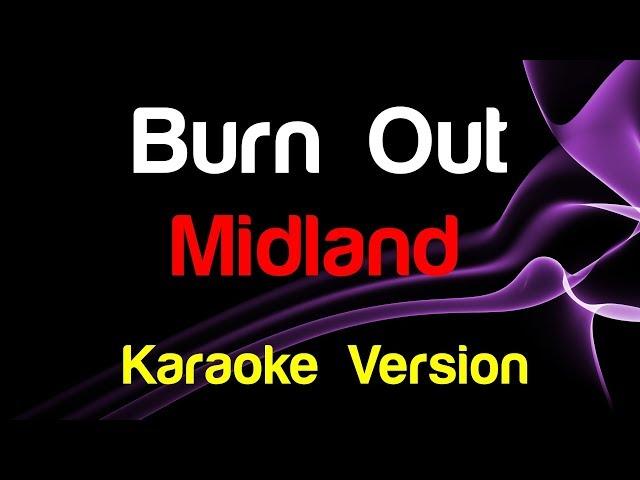  Midland - Burn Out (Karaoke) - King Of Karaoke