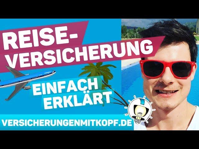 Reiseversicherung EINFACH erklärt - so geht es SICHER in den Urlaub!