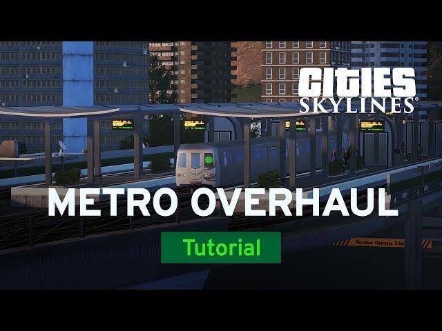 Metro Overhaul Mod with bsquiklehausen | Mod Workshop | Cities: Skylines