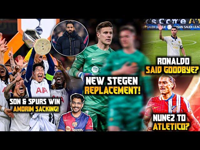 Barca Find Ter Stegen REPLACEMENT! Spurs Win Trophy! UEL Review, Ronaldo LEAVES Al Nassr?