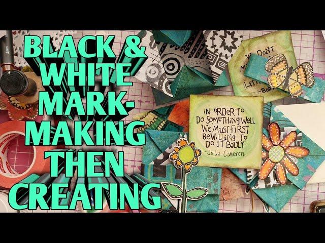 MARK-MAKING IN BLACK & WHITE, THEN LET'S CREATE WITH THE PAPER @KarenElaine (the end project)