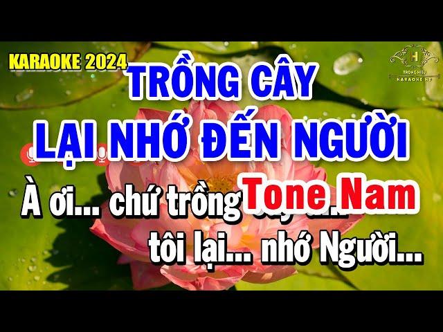 Trồng Cây Lại Nhớ Đến Người Karaoke Tone Nam ( A#m ) Nhạc Sống Dễ Hát | Trọng Hiếu