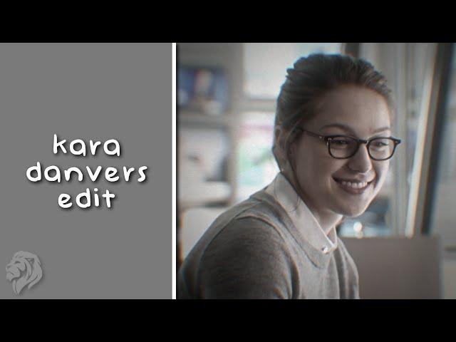 kara danvers || video edit