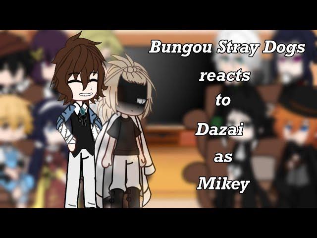 Bsd reacts to Dazai as Mikey ||1/1|| Lazy