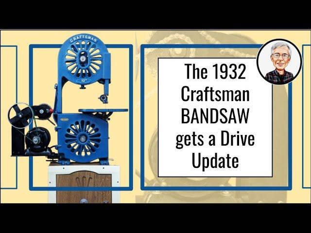 The 1932 Craftsman Bandsaw Gets a Drive Update