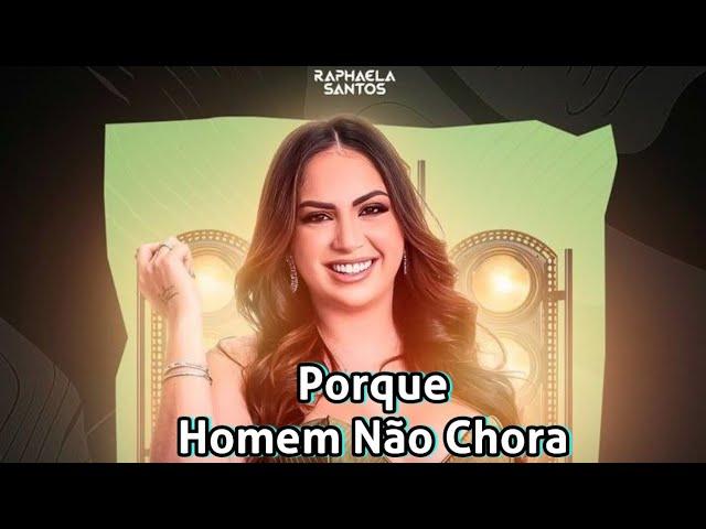 Raphaela Santos - Porque Homem Não Chora