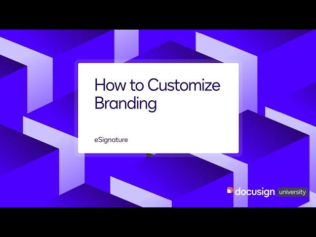 Docusign eSignature: How to Customize Branding