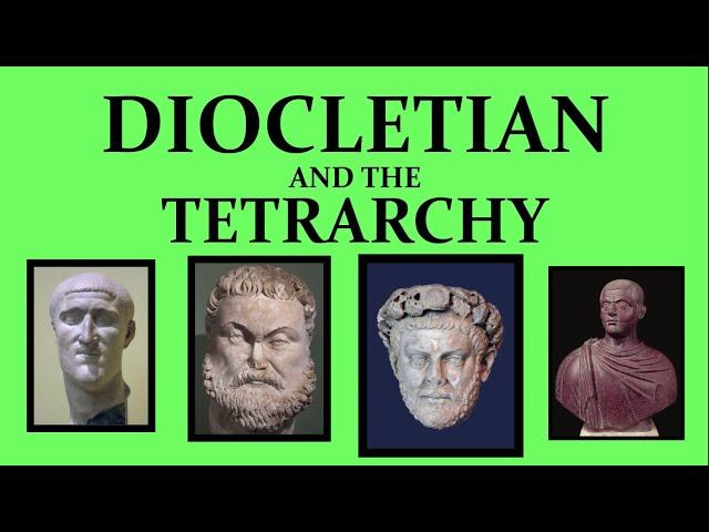 Diocletian and the Tetrarchy (284 - 305)