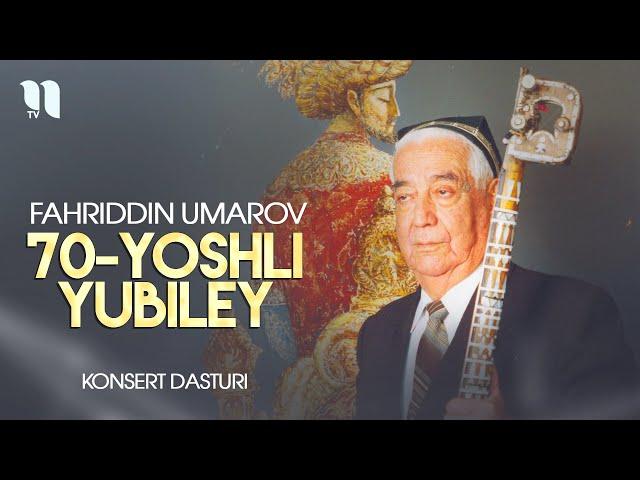 Fahriddin Umarov - 70 yoshli yubiley konsert dasturi