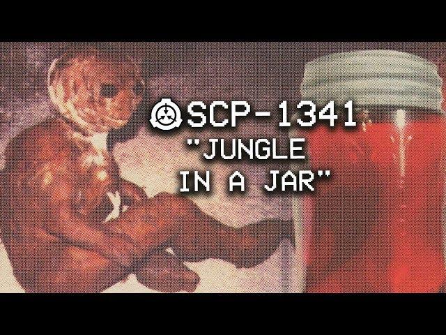 SCP-1341 - "JUNGLE IN A JAR" : Object Class - Euclid : Container SCP