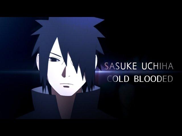 Sasuke Uchiha AMV - Cold Blooded